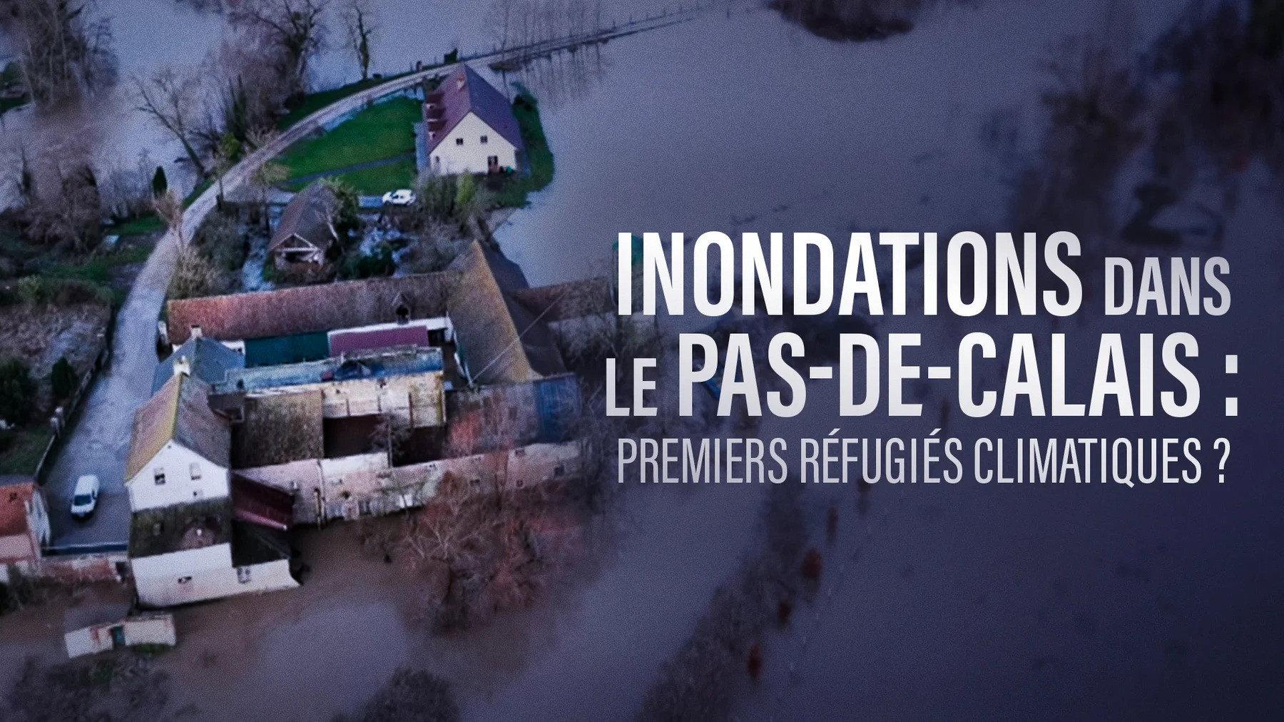 Inondations dans le Pas-de-Calais, premiers refugiés climatiques ? 2025 movie scene