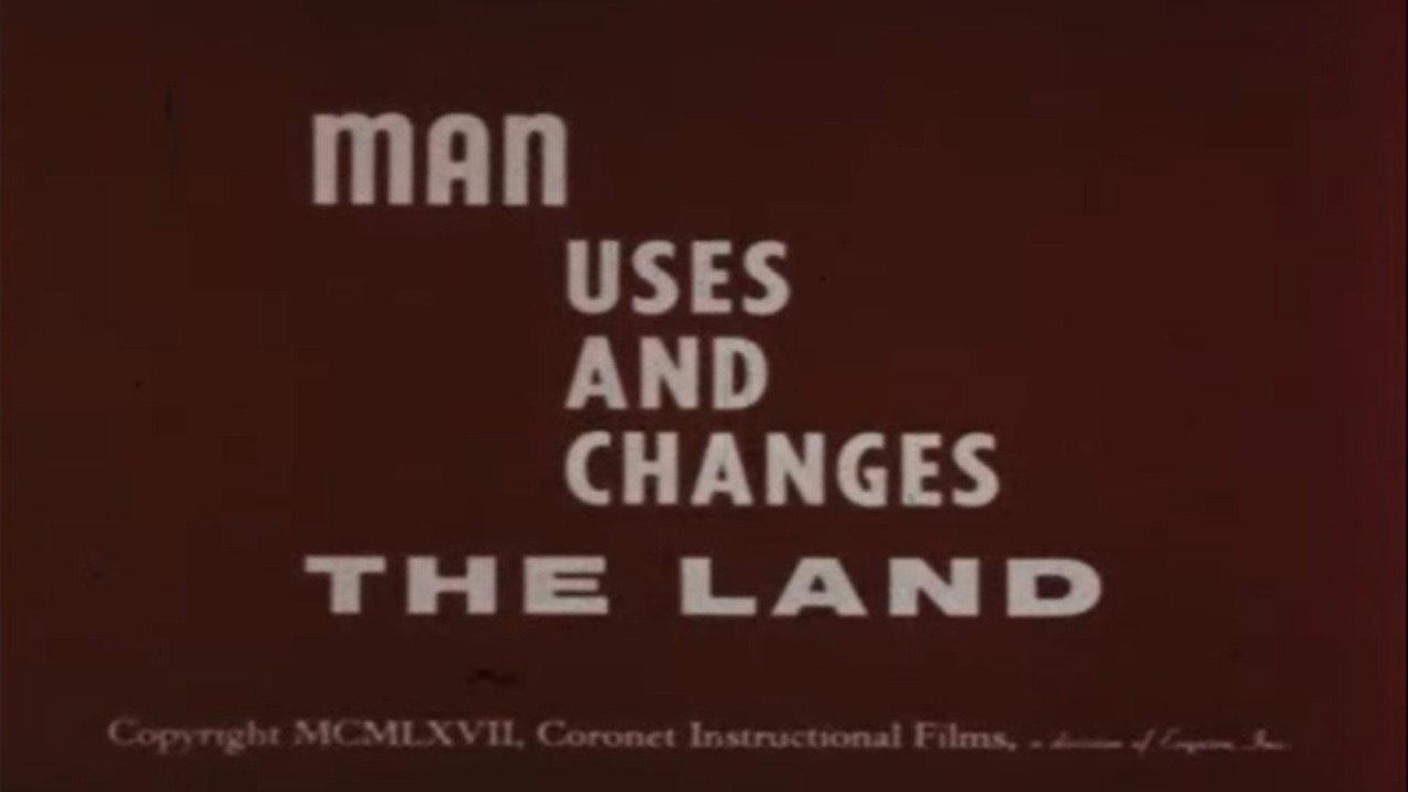 Man Uses and Changes the Land 1967 movie scene