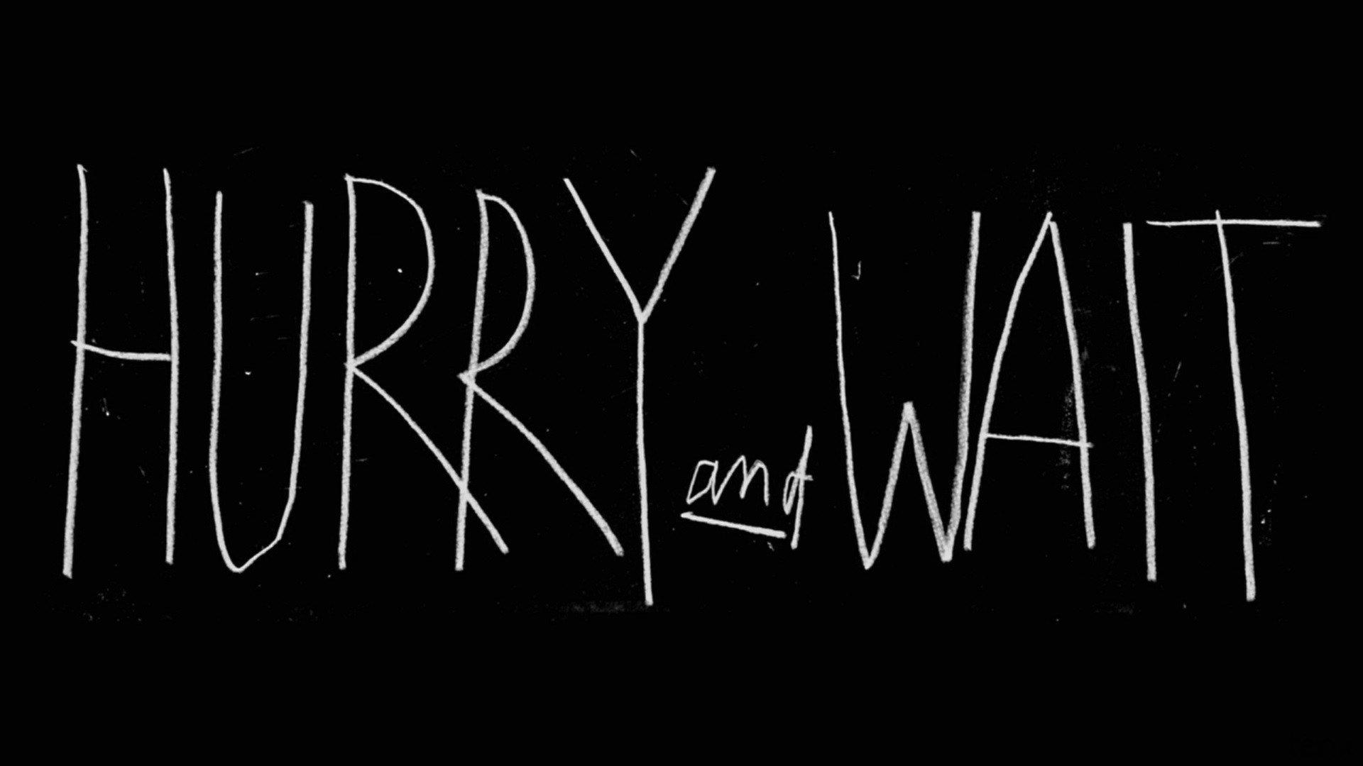 Hurry and Wait 2016 movie scene