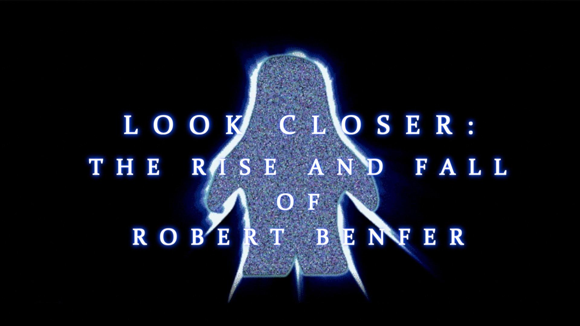 Look Closer: The Rise and Fall of Robert Benfer 2018 movie scene