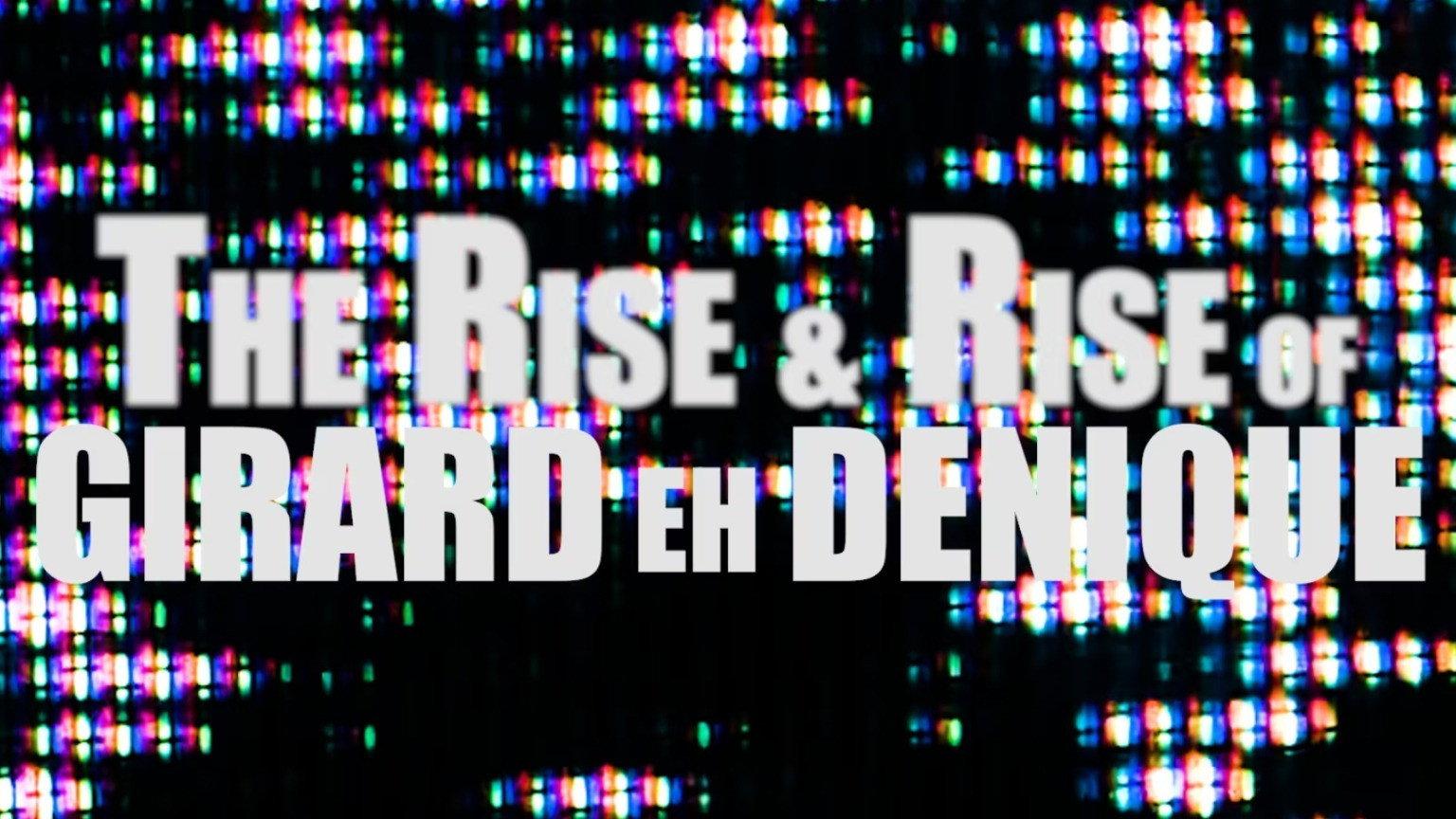 The Rise and Rise of Girard eh Denique 2025 movie scene