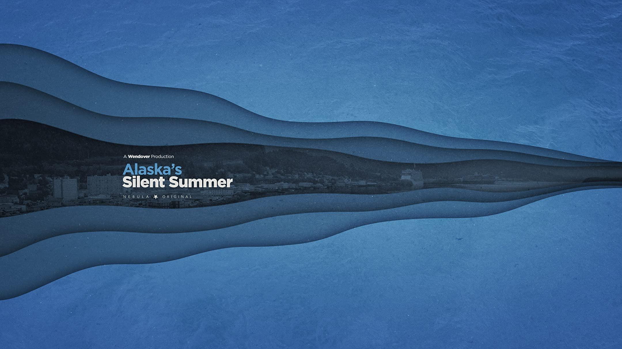 Alaska's Silent Summer 2021 movie scene