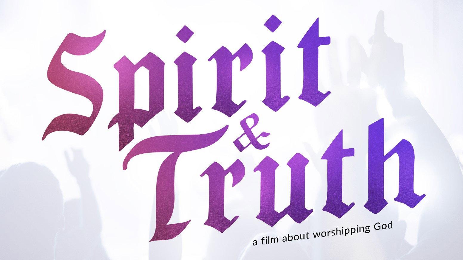 Spirit & Truth 2019 movie scene