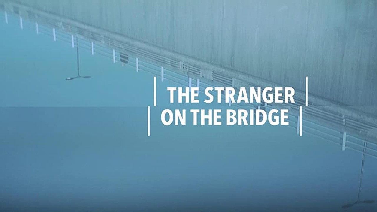 The Stranger on the Bridge 2015 movie scene