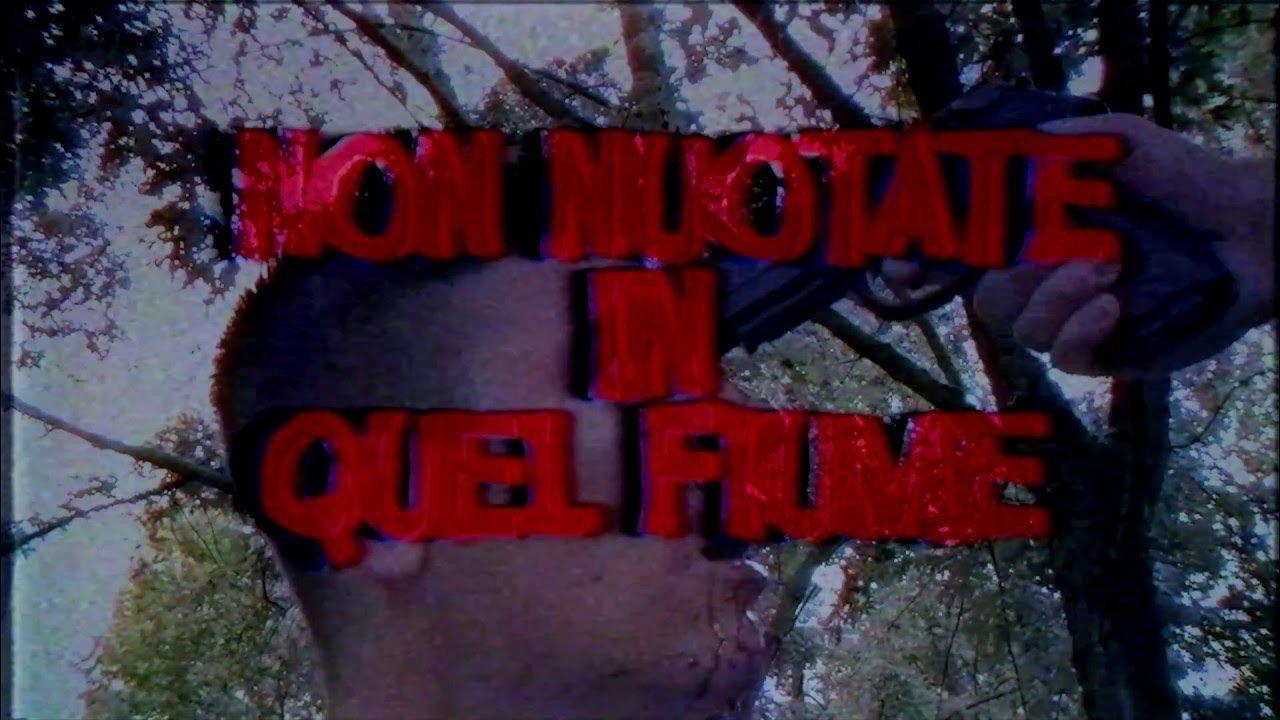 Non Nuotate In Quel Fiume 2016 movie scene