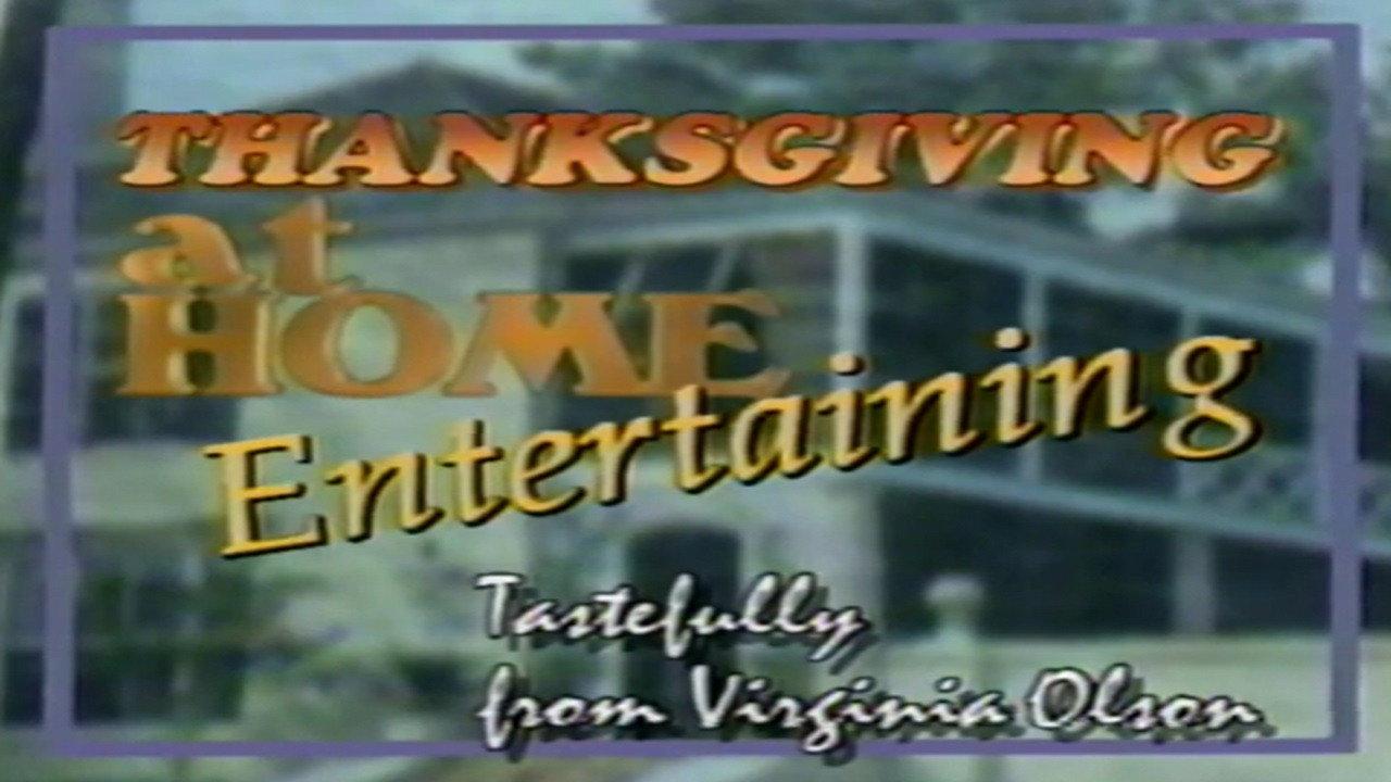 Thanksgiving at Home: Entertaining Tastefully from Virginia Olson 1994 movie scene