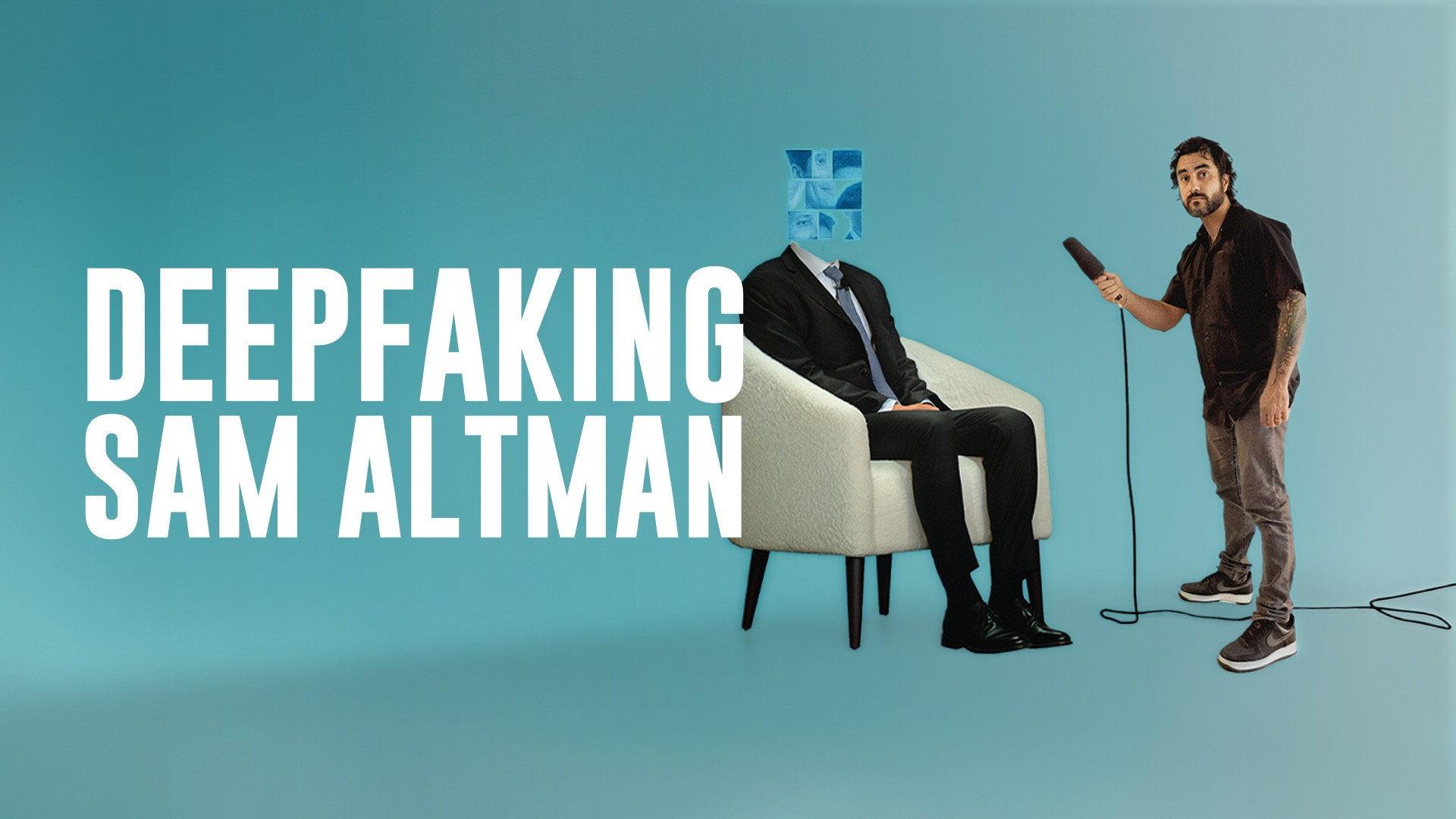 Deepfaking Sam Altman 2026 movie scene