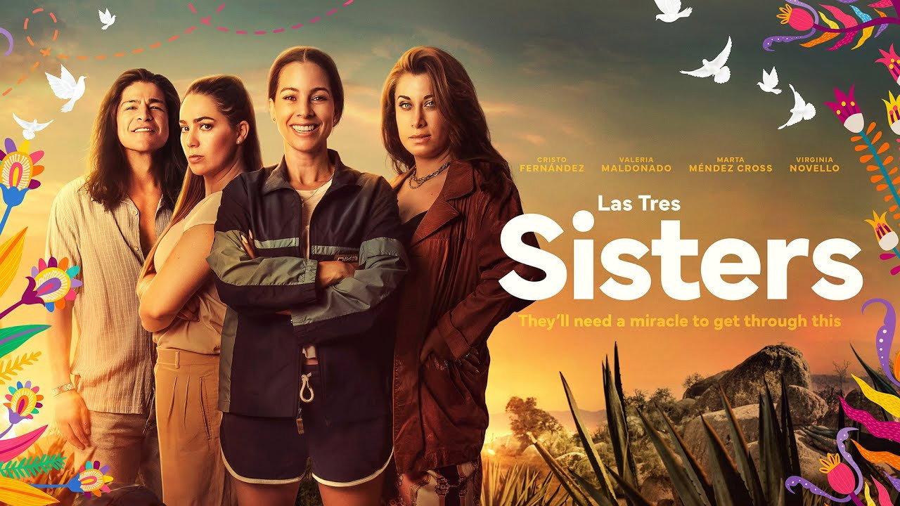 Las Tres Sisters 2025 movie scene