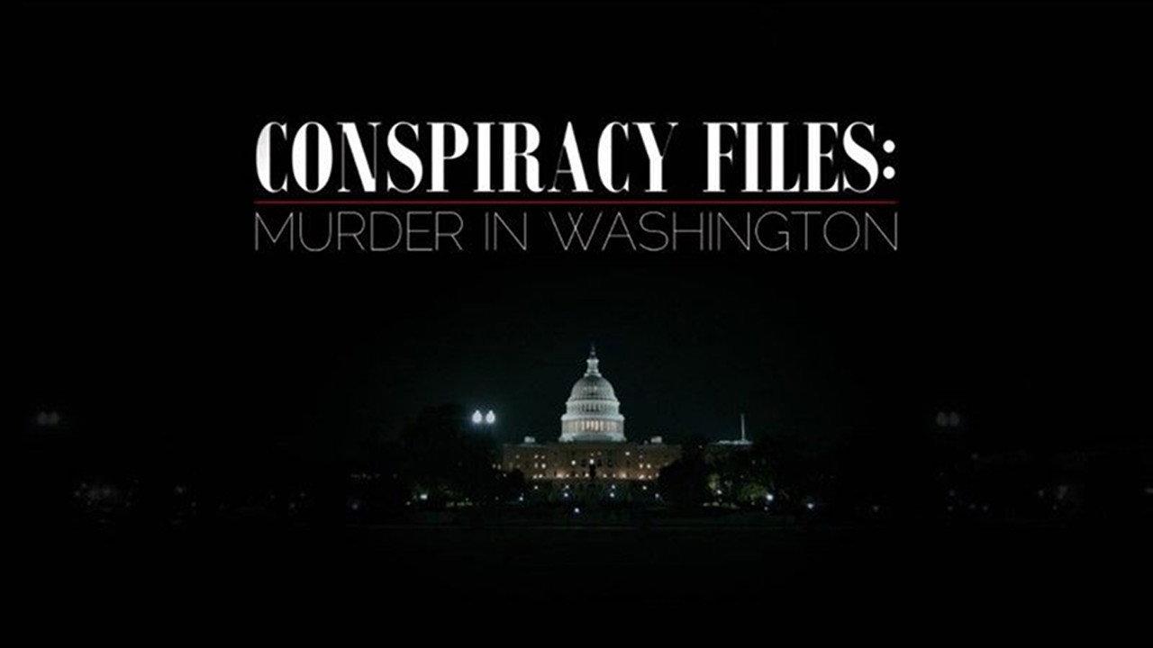 Conspiracy Files: Murder in Washington 2018 movie scene