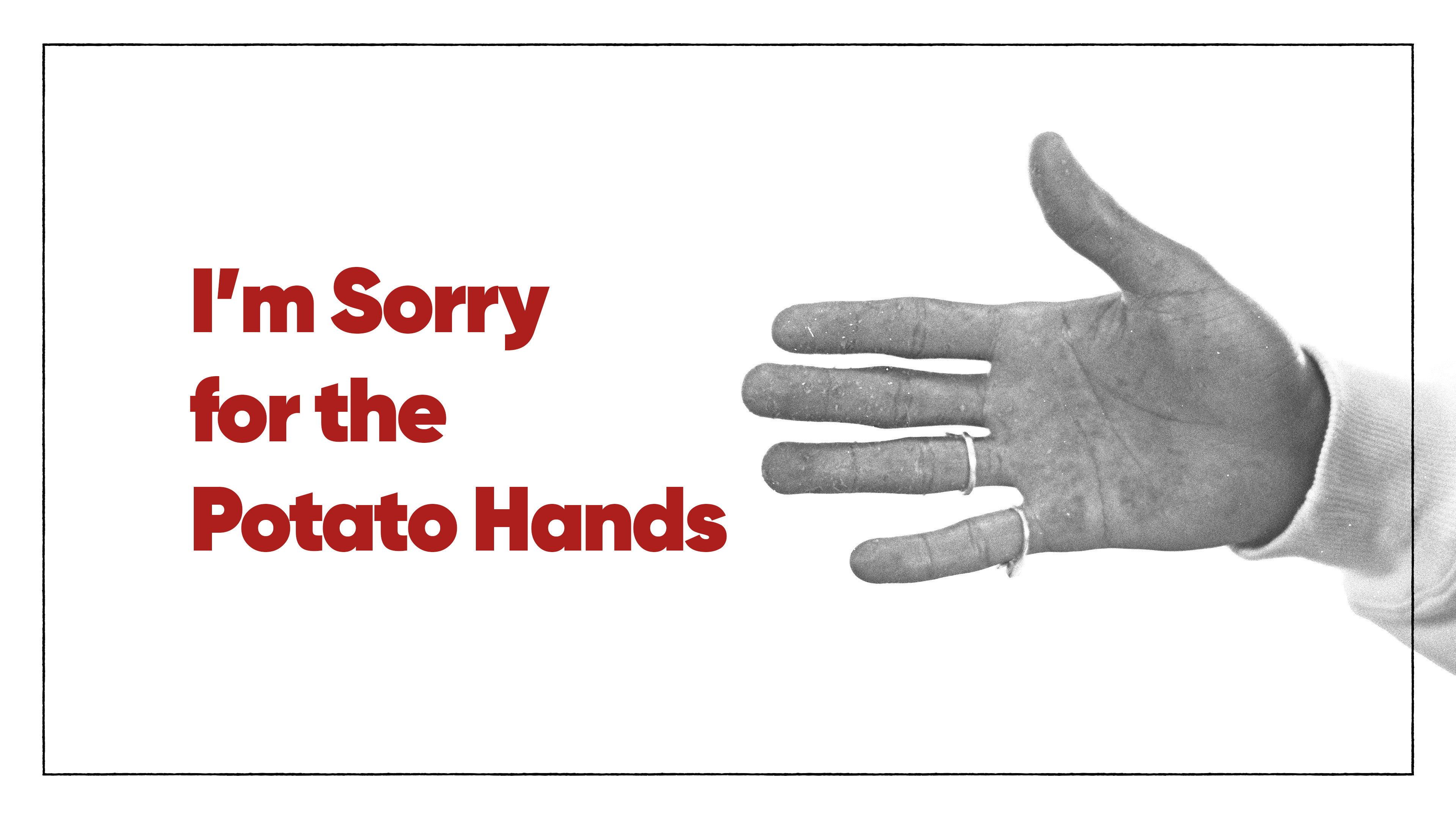 I'm Sorry for the Potato Hands 2024 movie scene