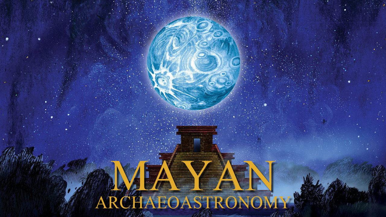Mayan Archaeoastronomy: Observers of the Universe 2017 movie scene
