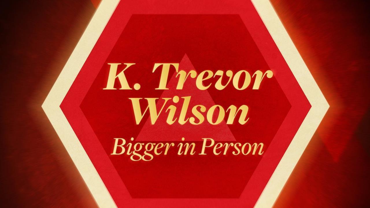 K. Trevor Wilson: Bigger in Person 2017 movie scene