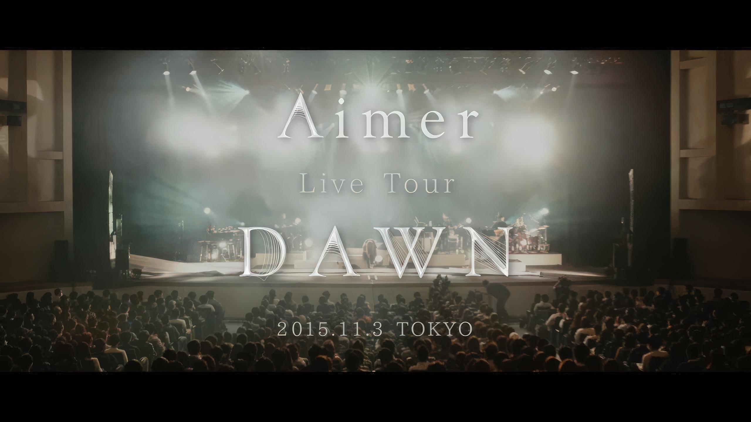 Aimer Live Tour "DAWN" 2015 movie scene