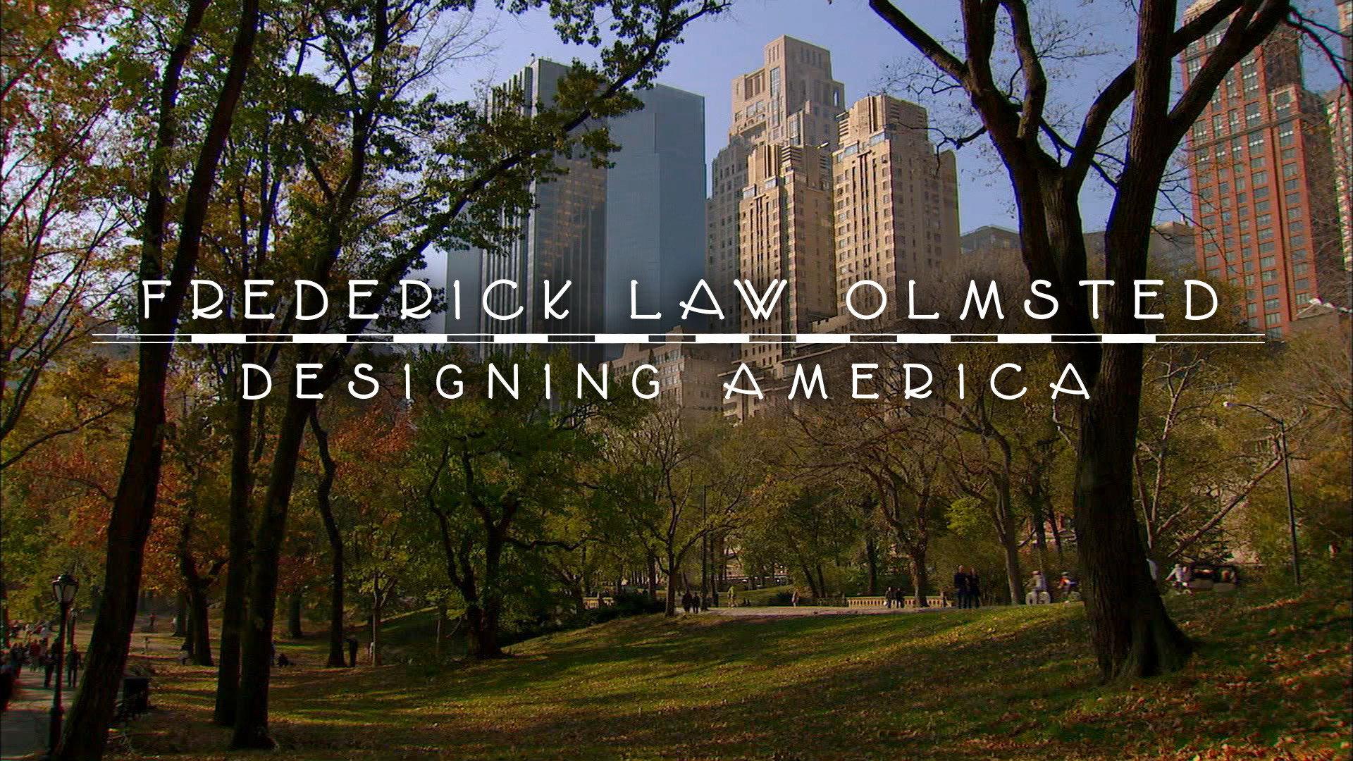 Frederick Law Olmsted: Designing America 2014 movie scene