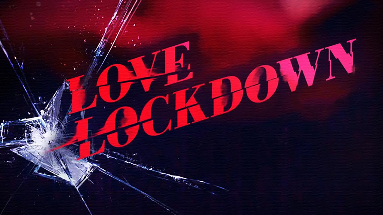 Love Lockdown 2020 movie scene