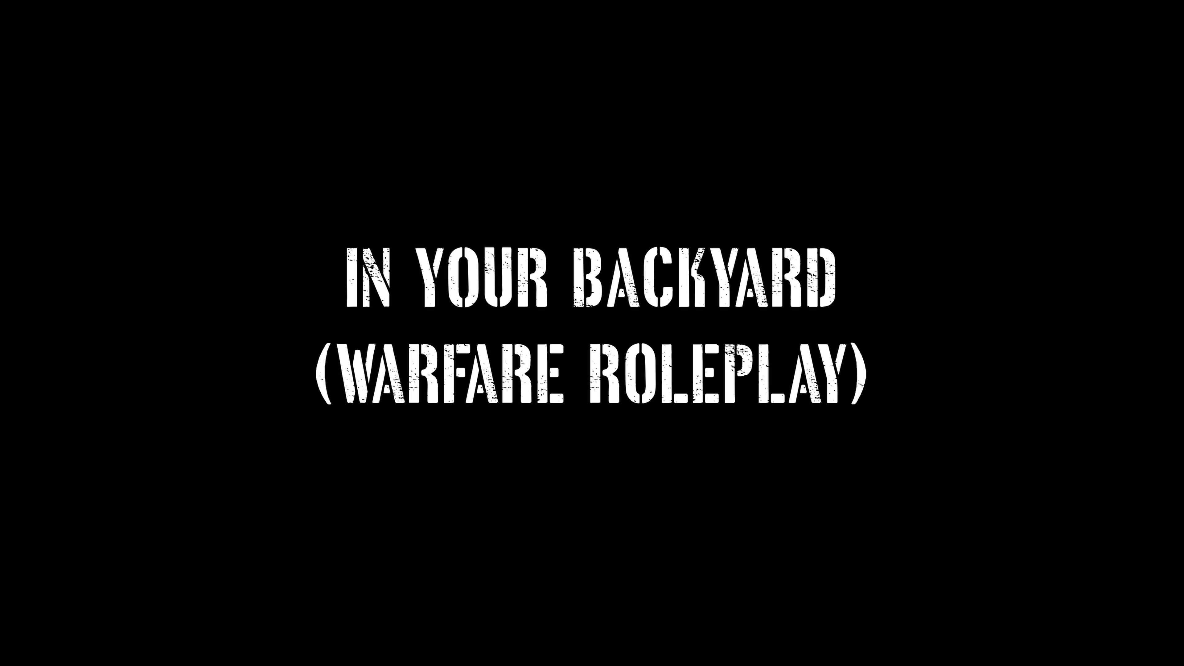 In Your Backyard (Warfare Roleplay)  movie scene