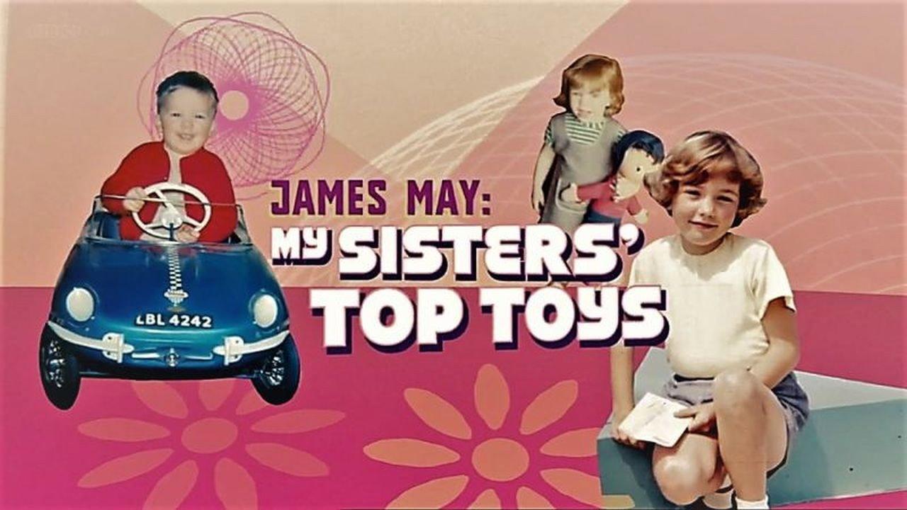 James May: My Sisters' Top Toys 2007 movie scene
