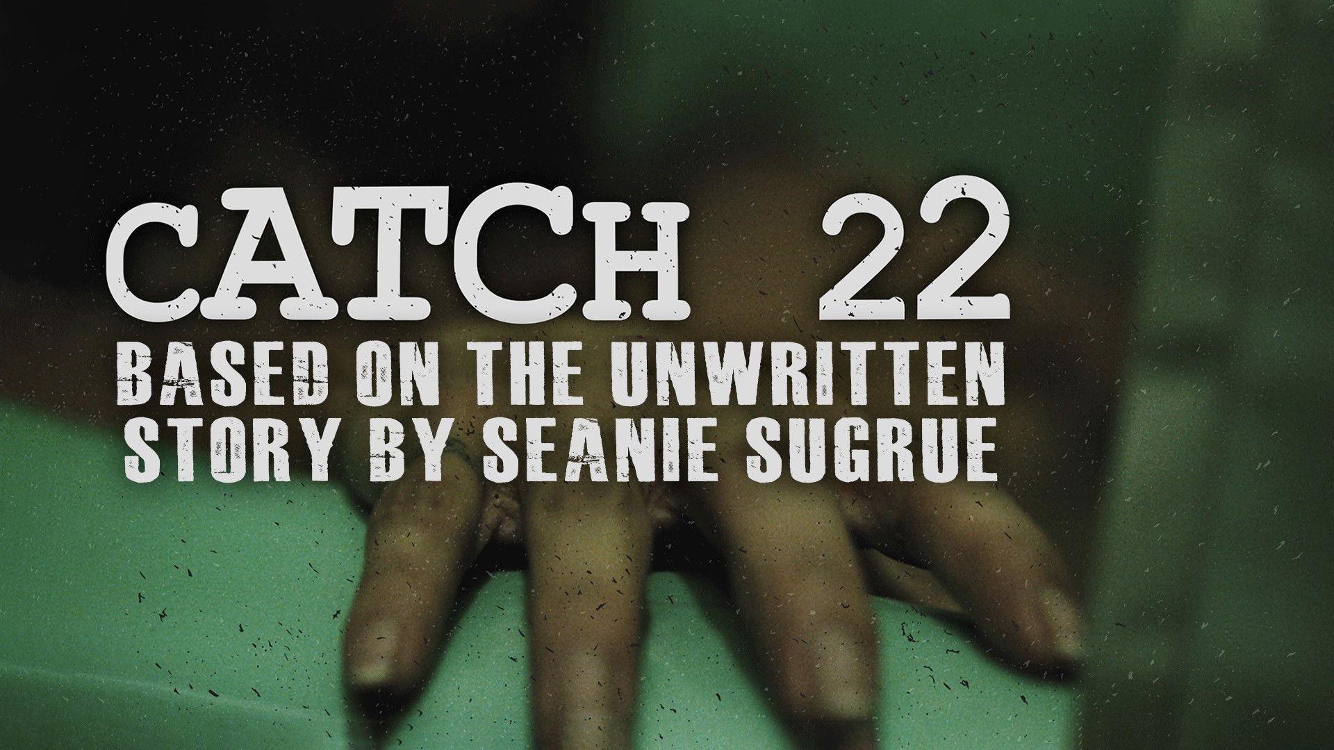 Catch 22: Based on the Unwritten Story by Seanie Sugrue 2016 movie scene
