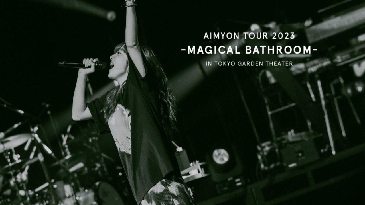 AIMYON TOUR 2023 -マジカル・バスルーム- IN TOKYO GARDEN THEATER 2024 movie scene