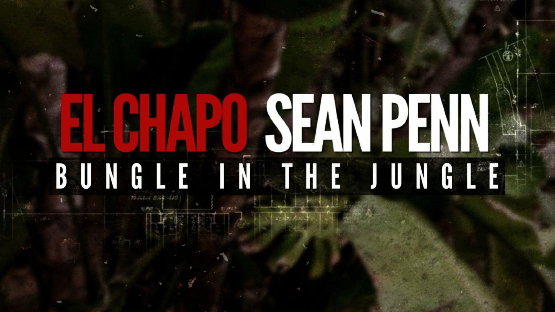 El Chapo & Sean Penn: Bungle in the Jungle 2016 movie scene