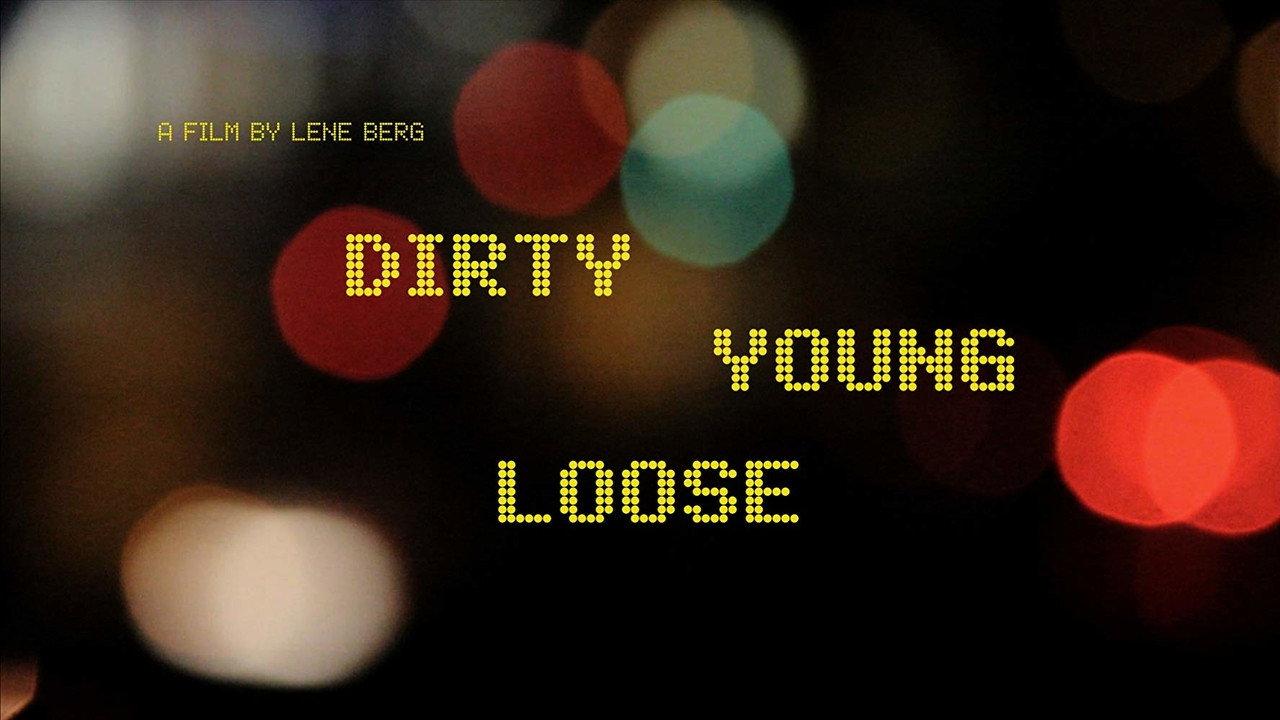 Dirty Young Loose 2013 movie scene