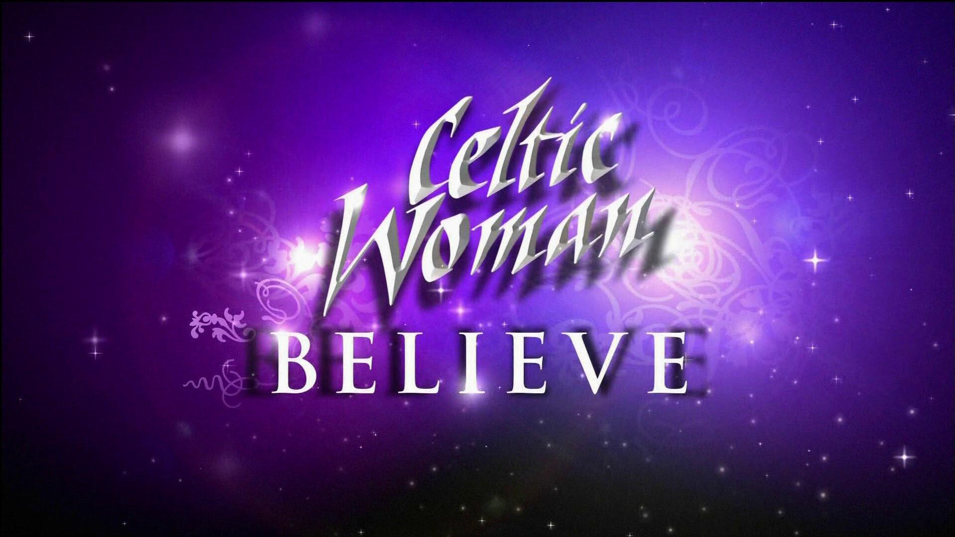 Celtic Woman: Believe 2011 movie scene