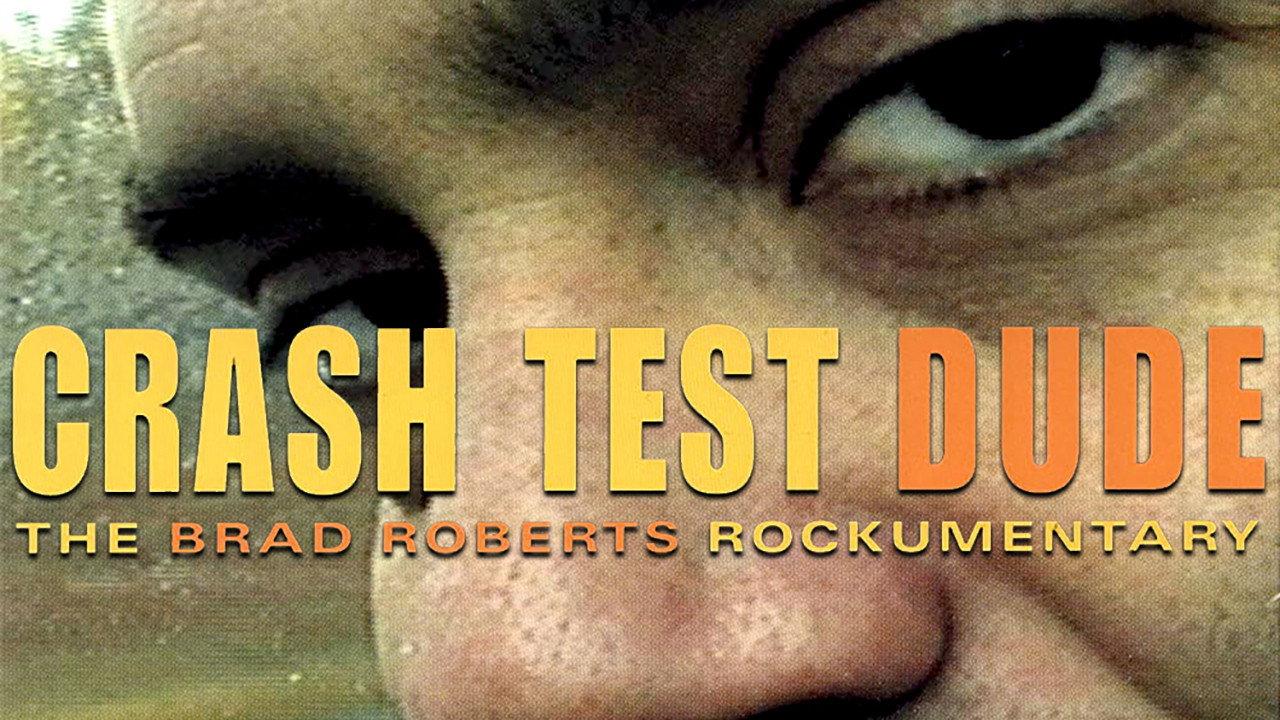 Crash Test Dude: The Brad Roberts Rockumentary 2001 movie scene