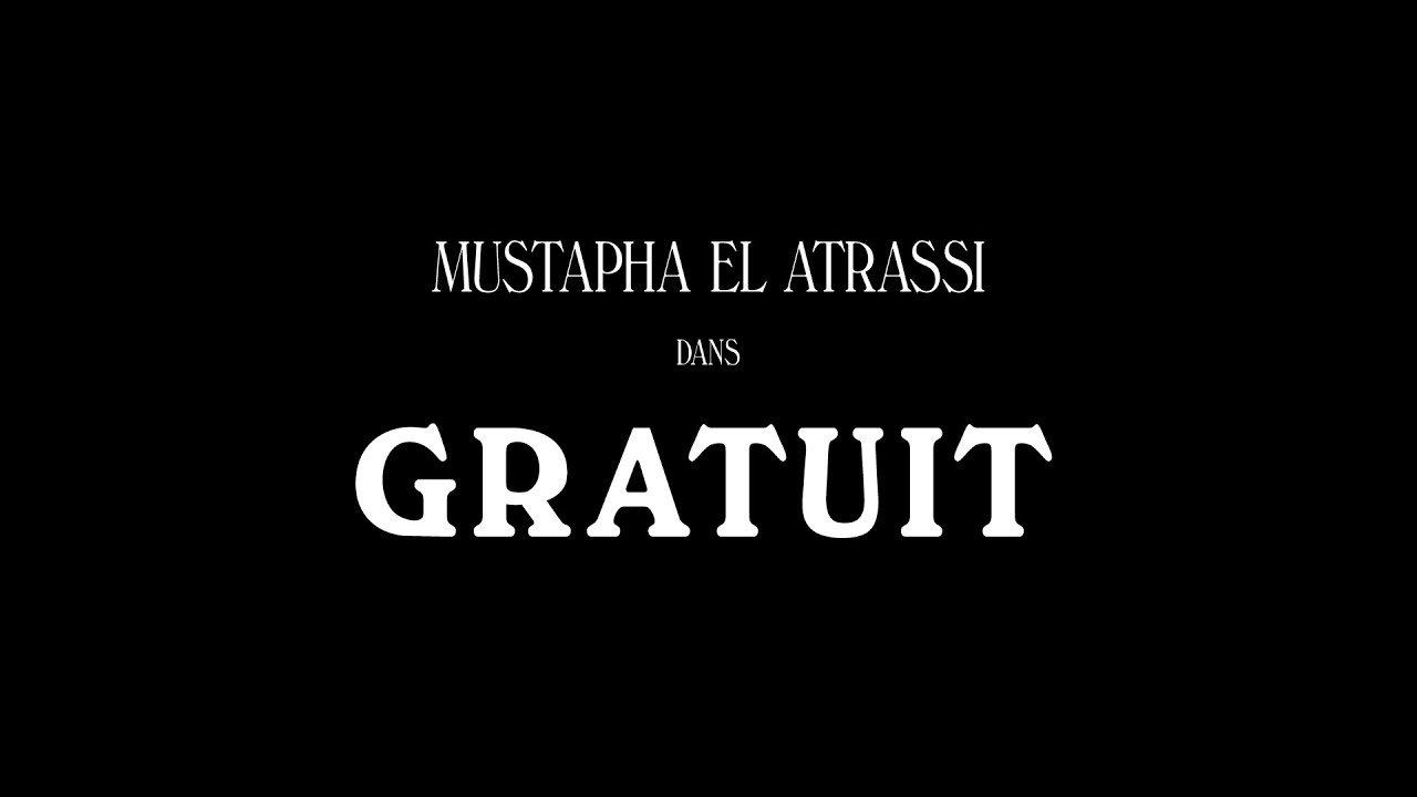 Mustapha El Atrassi - Gratuit 2019 movie scene