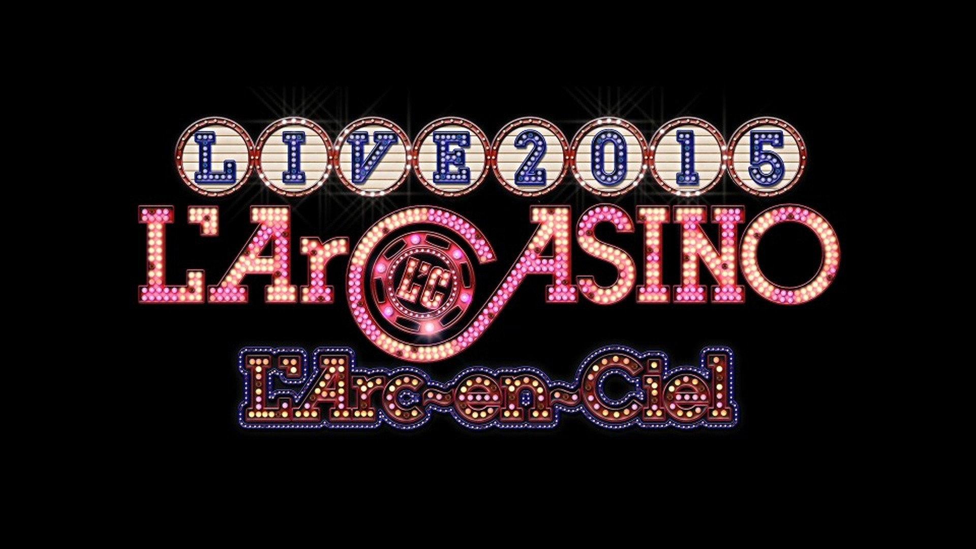 L'Arc-en-Ciel LIVE 2015 L'ArCASINO 2017 movie scene