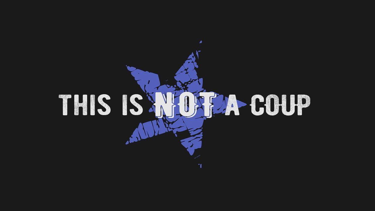 This Is Not a Coup 2016 movie scene