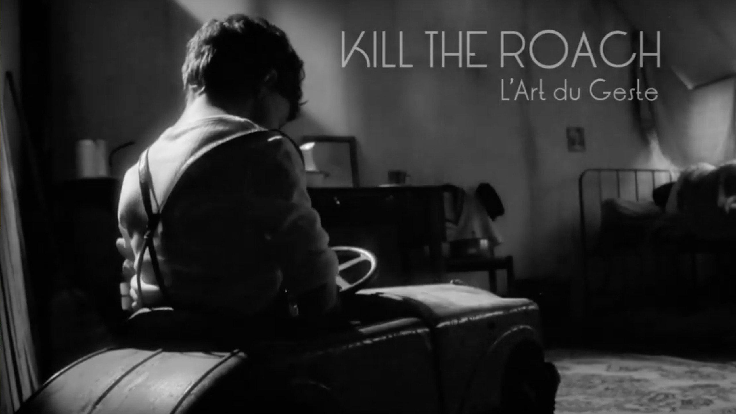 Kill the Roach - L'art du geste 2012 movie scene