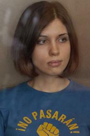 Nadezhda Tolokonnikova as Nadezhda Tolokonnikova in Pussy Versus Putin 2013