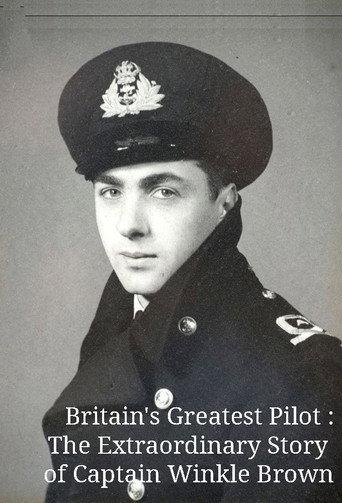 Britain's Greatest Pilot: The Extraordinary Story of Captain Winkle Brown (2014) poster