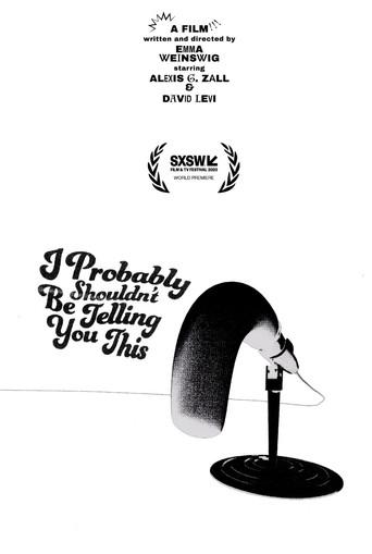 I Probably Shouldn't Be Telling You This (2023) poster