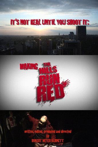It's Not Real Until You Shoot It: Making THE HILLS RUN RED () poster