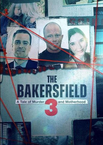 The Bakersfield 3: A Tale of Murder and Motherhood (2025) poster