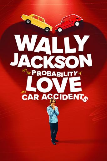 Wally Jackson and the Probability of Love and Car Accidents () poster