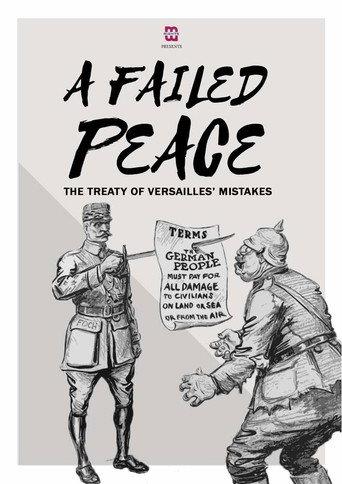 A Failed Peace, The Mistakes of The Treaty of Versailles (2019) poster