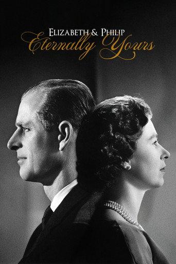 Elizabeth & Philip: Eternally Yours () poster