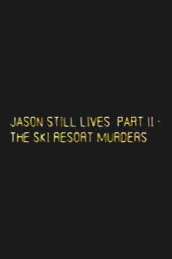 Jason Still Lives Part 2: The Ski Resort Murders (1990) poster
