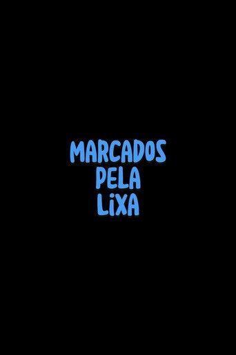 Marcados pela Lixa (2024) poster
