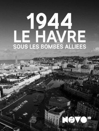 1944, Le Havre sous les bombes alliées (2017) poster