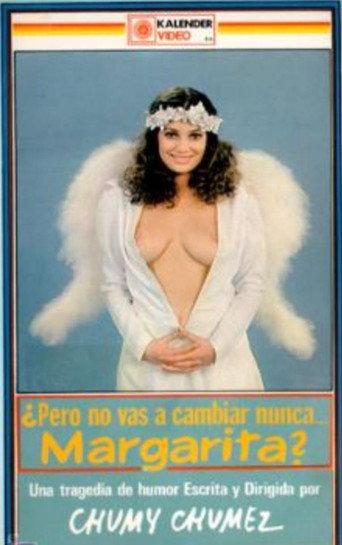 ¿Pero no vas a cambiar nunca, Margarita? (1978) poster