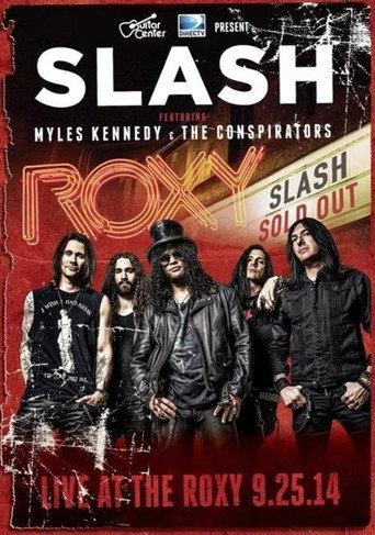Slash feat Myles Kennedy & The Conspirators : Live At The Roxy (2015) poster