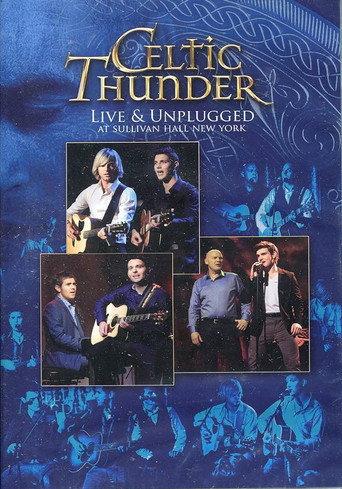 Celtic Thunder: Live & Unplugged at Sullivan Hall New York () poster