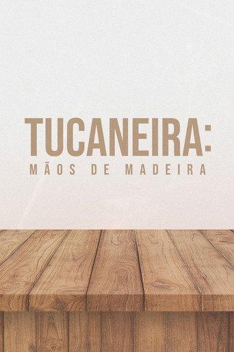 Tucaneira: Wooden Hands (2023) poster