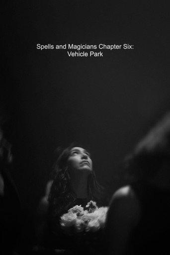 Spells and Magicians Chapter Six: Vehicle Park (2015) poster