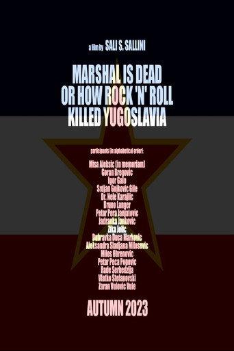 Marshal Is Dead or How Rock 'n' Roll Killed Yugoslavia () poster