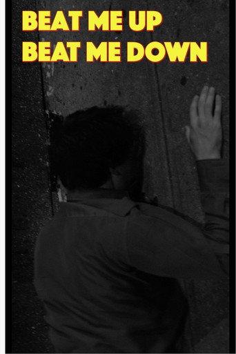 Beat Me Up Beat Me Down () poster