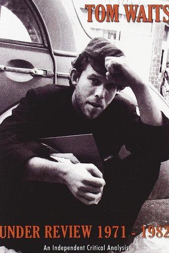 Tom Waits Under Review 1971-1982 (2006) poster